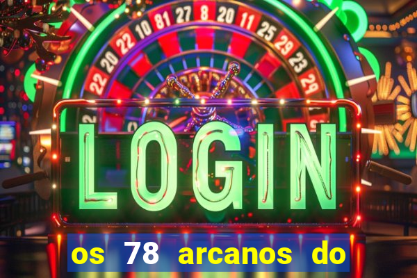 os 78 arcanos do tarot e seus significados pdf